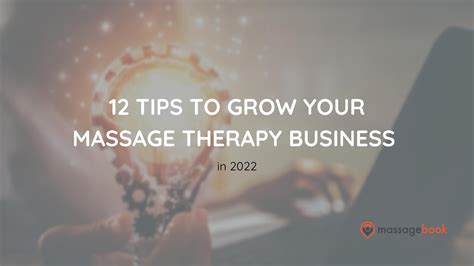 12 Tips To Grow Your Massage Therapy Business In 2022 Massagebook