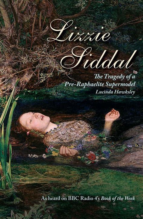 Lizzie Siddal The Tragedy Of A Pre Raphaelite Supermodel Ebook Hawksley Lucinda
