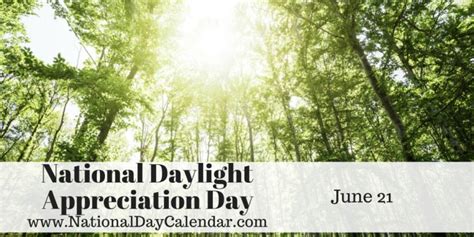 National Daylight Appreciation Day June 21 June 21 National