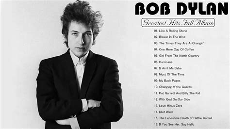 Bob Dylan Greatest Hits Full Album Best Songs Of Bob Dylan Best Of