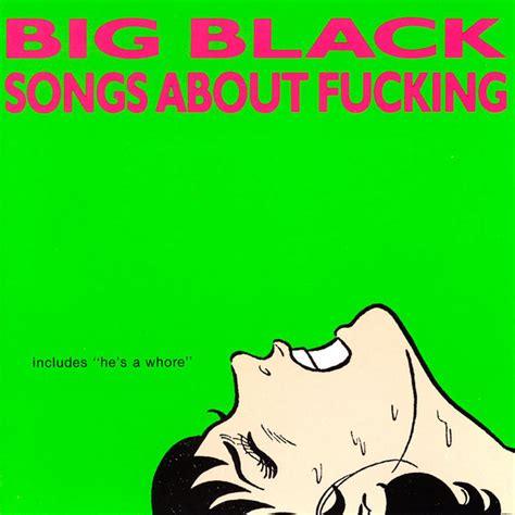 Songs About Fucking Album By Big Black Spotify