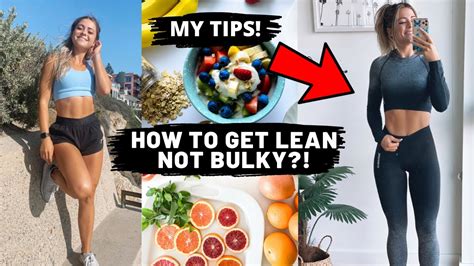 How To Get Lean Not Bulky My Tips Youtube