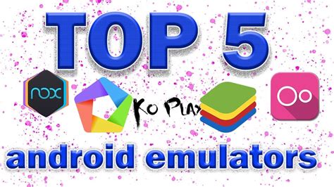 Top 5 Android Emulators For Pc 2019 Youtube