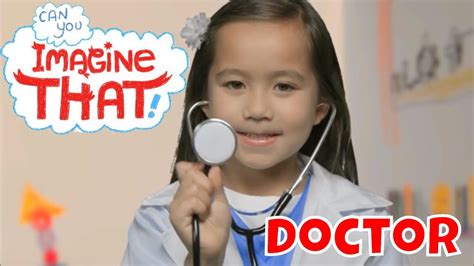 I Want To Be A Doctor Kids Dream Jobs Can You Imagine That Youtube