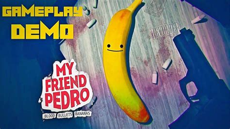 My Friend Pedro Blood Bullets Bananas Gameplay Demo 2018 Youtube