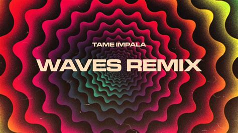 Miguel Waves Tame Impala Remix Tame Impala Impala Waves