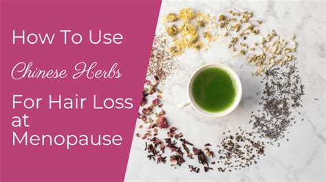 How To Use Chinese Herbs For Hair Loss In Menopause Dana Lavoie Lac