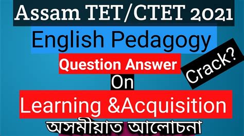 Learning And Acquisition English Pedagogy For Assam Tet And Ctet For