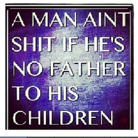Deadbeat Dads Dad Fatherhood Quotes Father Quotes Single Mom Life Of A Single Mother