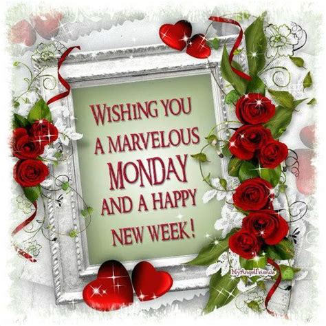 Wishing You A Marvelous Monday And A Happy New Week Pictures Photos