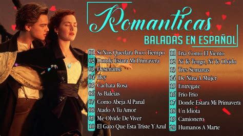 Las Mejores Canciones Romanticas En Español De Todos Los Tiempos 💘