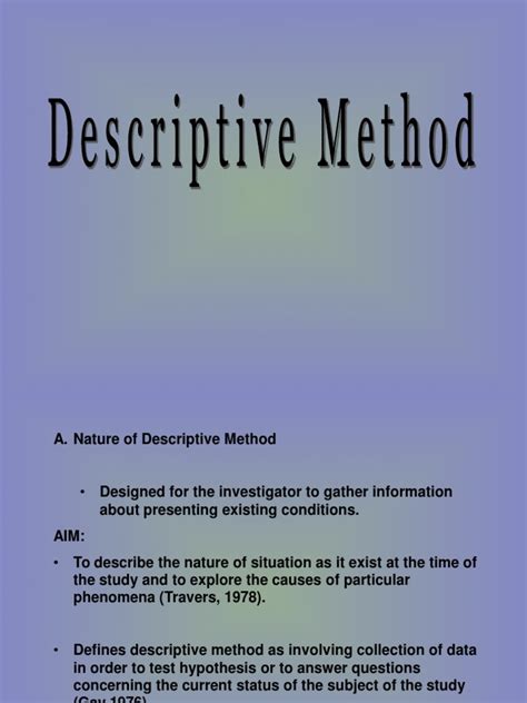 While methods of data collection and data analysis represent the core research approach is another important element of research methodology that directly effects the phenomena are described in a narrative fashion. descriptive-method-1216732219912533-9 | Survey Methodology | Academic Discipline Interactions