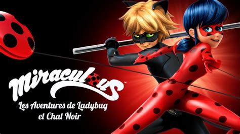Regarder Miraculous Les Aventures De Ladybug Et Chat Noir Épisodes