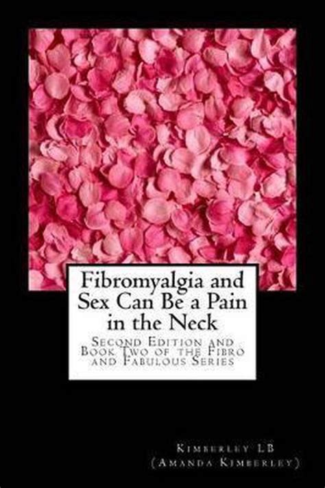 Fibromyalgia And Sex Can Be A Pain In The Neck Amanda Kimberley