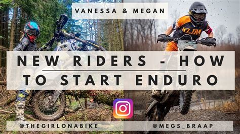 how to start enduro riding tips to start live chat extract with megs braap and the girl on a