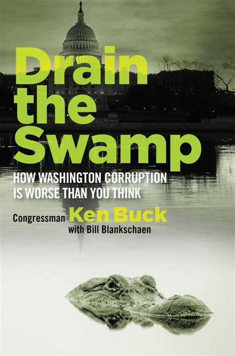 It has been used as a metaphor by: Exclusive Excerpt — Congressman Ken Buck's 'Drain the ...