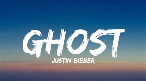 Justin Bieber Ghost Lyrics Youtube