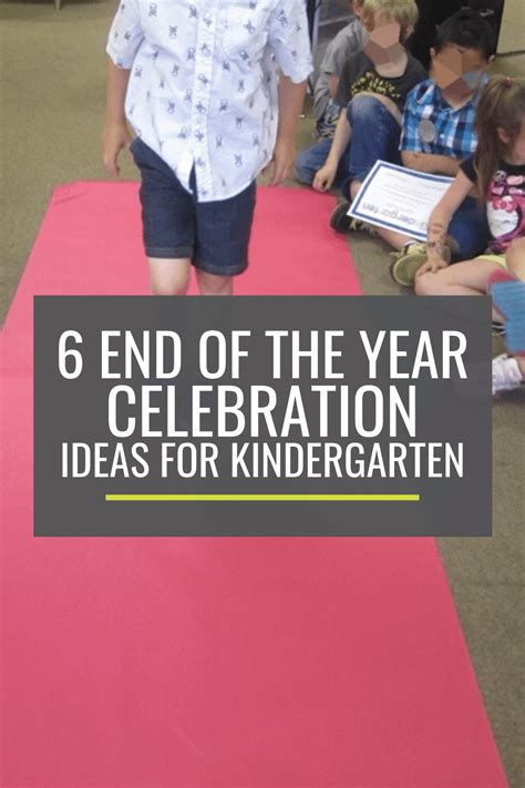 6 End Of The Year Celebration Ideas For Kindergarten Kindergartenworks