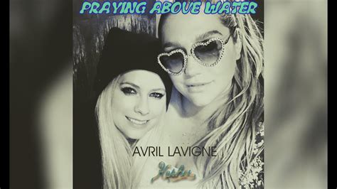 Avril Lavigne Kesha Praying Above Water Mashup LYRICS YouTube