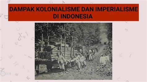 Dampak Perkembangan Imperialisme Dan Kolonialisme Di Indonesia My XXX