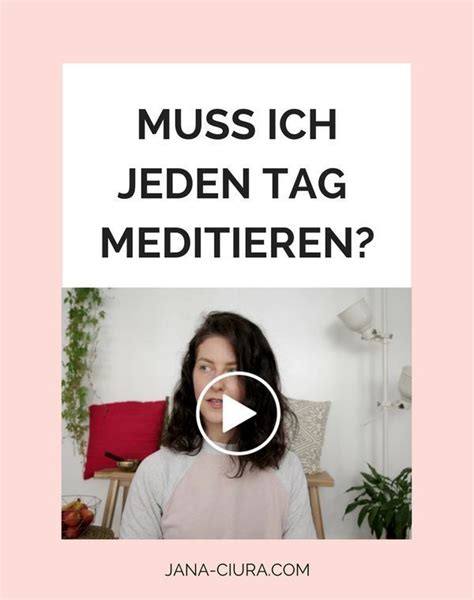 Muss Ich Jeden Tag Meditieren Meditation Meditieren Lernen