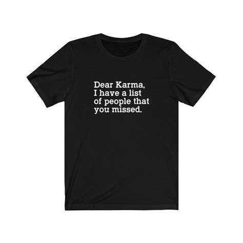 Dear Karma Shirt Karma T Shirt Design Funny Shirt Karma T Etsy