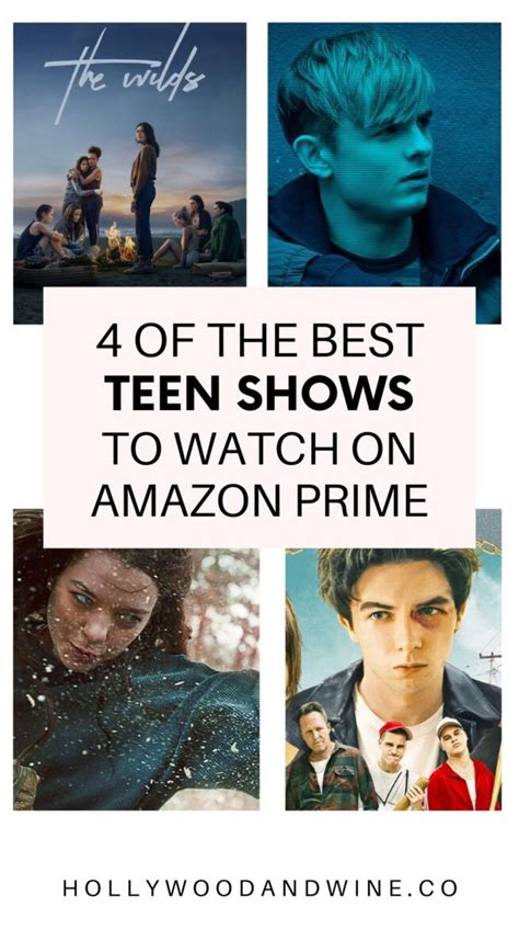 4 Of The Best Teen Shows To Watch On Amazon Prime Hollywood And Wine