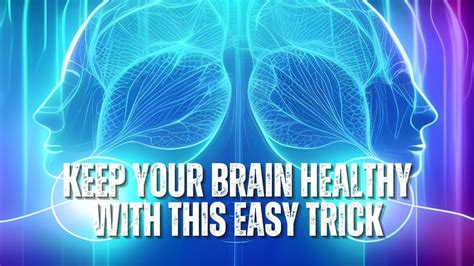 Keep Your Brain Healthy With This Easy Trick Youtube