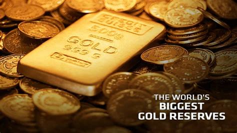 The Worlds Biggest Gold Reserves