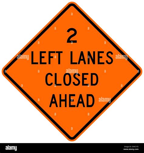 2 Left Lanes Closed Ahead Warning Sign Stock Photo Alamy