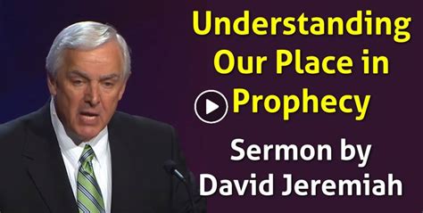 David Jeremiah Watch Sermon Understanding Our Place In Prophecy