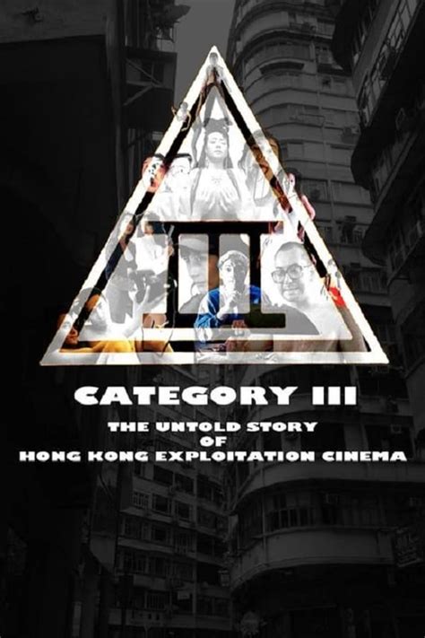 Category Iii The Untold Story Of Hong Kong Exploitation Cinema 2018