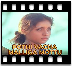 Видео pothi vacha malliga mottu song பொத்தி வச்ச மல்லிக மொட்டு | manvasanai канала tamil cinema. Pothi Vacha Malliga Mottu Karaoke MP3