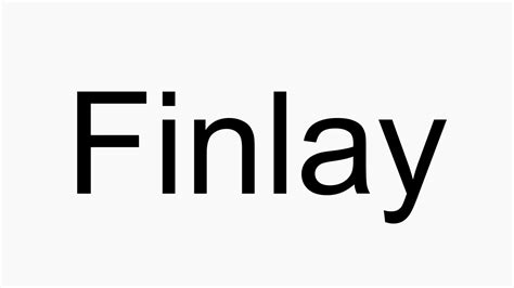 How To Pronounce Finlay Youtube