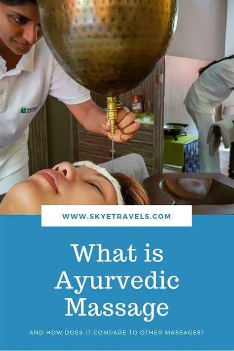 What Is Ayurvedic Massage Pin Skye Travels
