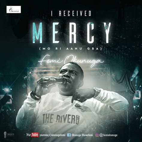 New Music Video By Femi Okunuga I Received Mercy Mp4