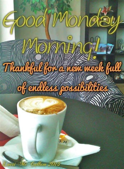 Pin By Cynthia On Coffeesmoothies Good Monday Morning Good Monday