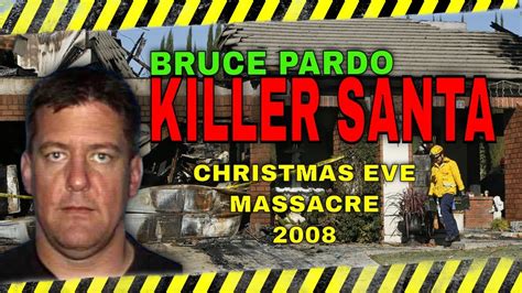 Killer Santa Bruce Pardo Christmas Eve Massacre 2008 Covina Ca