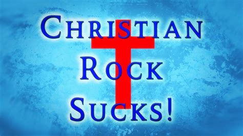 Christian Rock Sucks Youtube