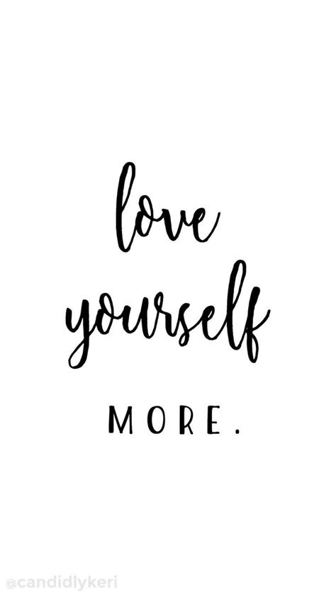 Top Self Love Daily Practices Love You More Quotes Be Yourself