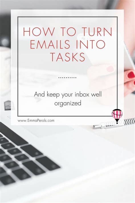 How To Turn Emails Into Tasks And Keep Your Inbox Well Organized