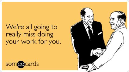 40 farewell memes ranked in order of popularity and relevancy. Hilarious Sarcastic Quotes For Co Workers. QuotesGram