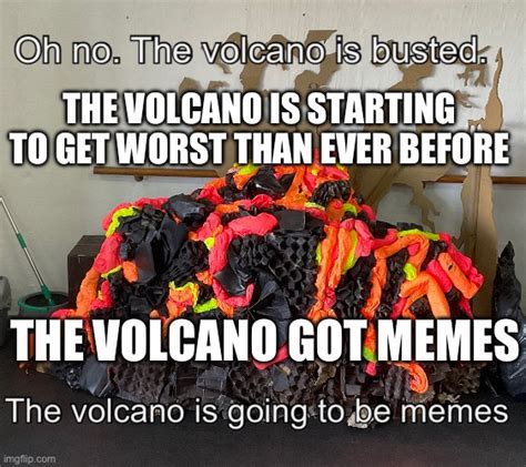 volcano memes imgflip