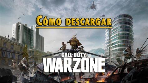 Cómo Descargar Call Of Duty Warzone Gratis Para Pc Ps4 Y Xbox One