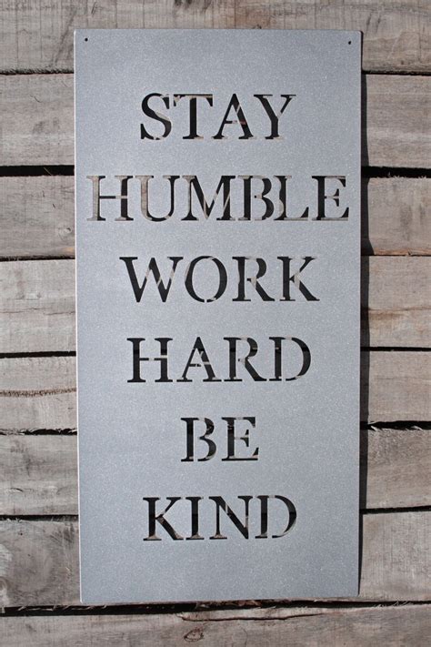 Stay Humble Work Hard Be Kind Metal Sign 12x24 Etsy