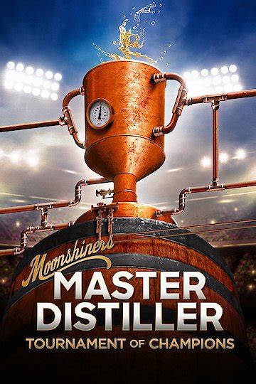 Watch Moonshiners Master Distiller Tournament Of Champions Streaming