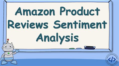 Amazon Product Reviews Sentiment Analysis With Python Aman Kharwal
