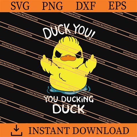 Duck You You Ducking Duck Svg Duck Svg Animal Svg Svg Secret Shop