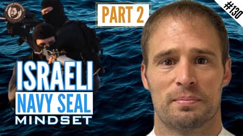 Key Life Lessons From An Israeli Navy Seal Shayetet 13 שייטת Youtube