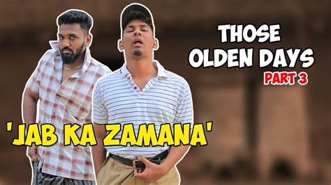 Those Olden Days Part 3 Jab Ka Zamana Hyderabadi Comedy Warangal